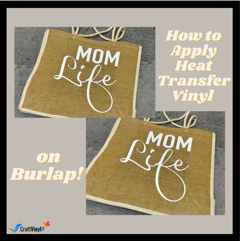 Heat Transfer Vinyl on Burlap How to Apply