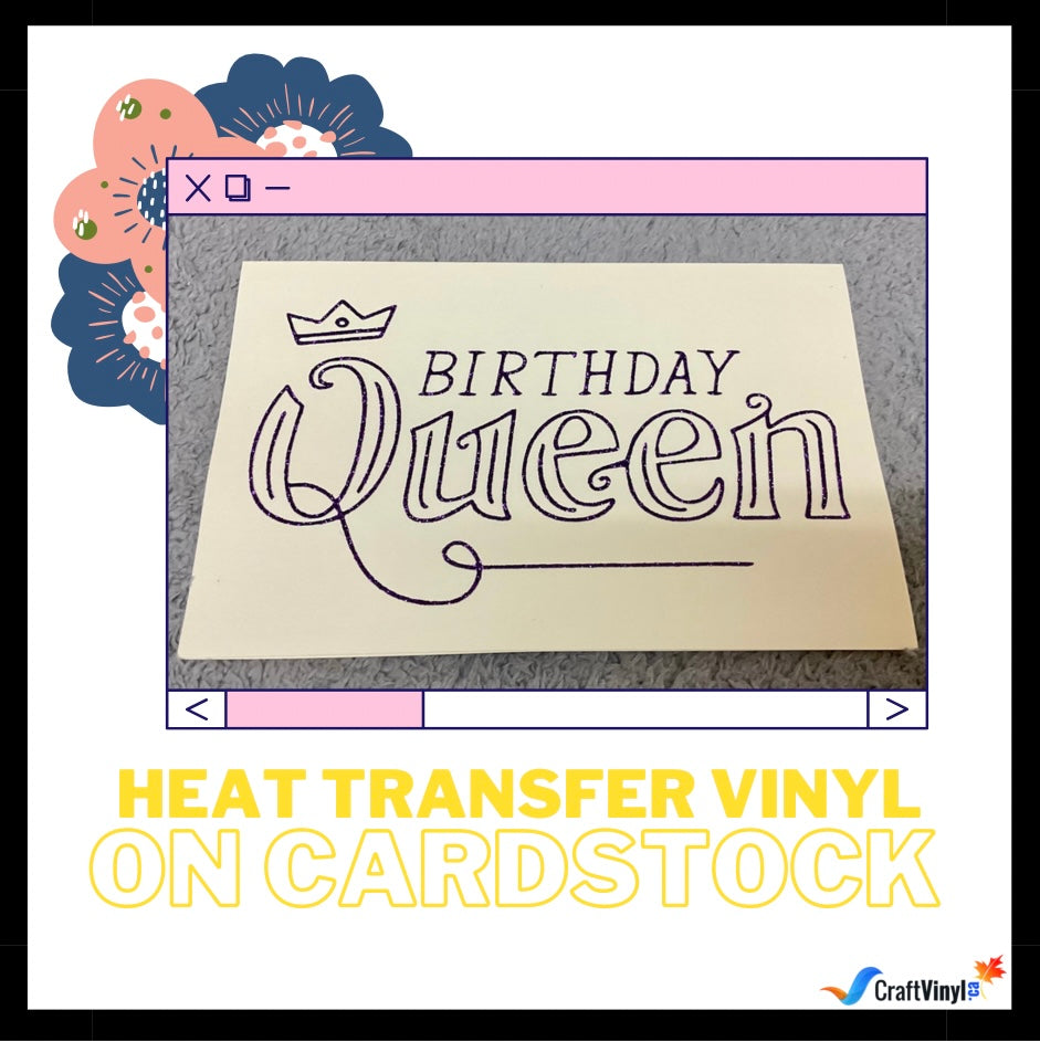 Heat Transfer Vinyl on Cardstock!