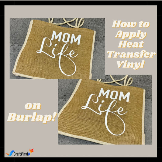 Heat Transfer Vinyl on Burlap How to Apply