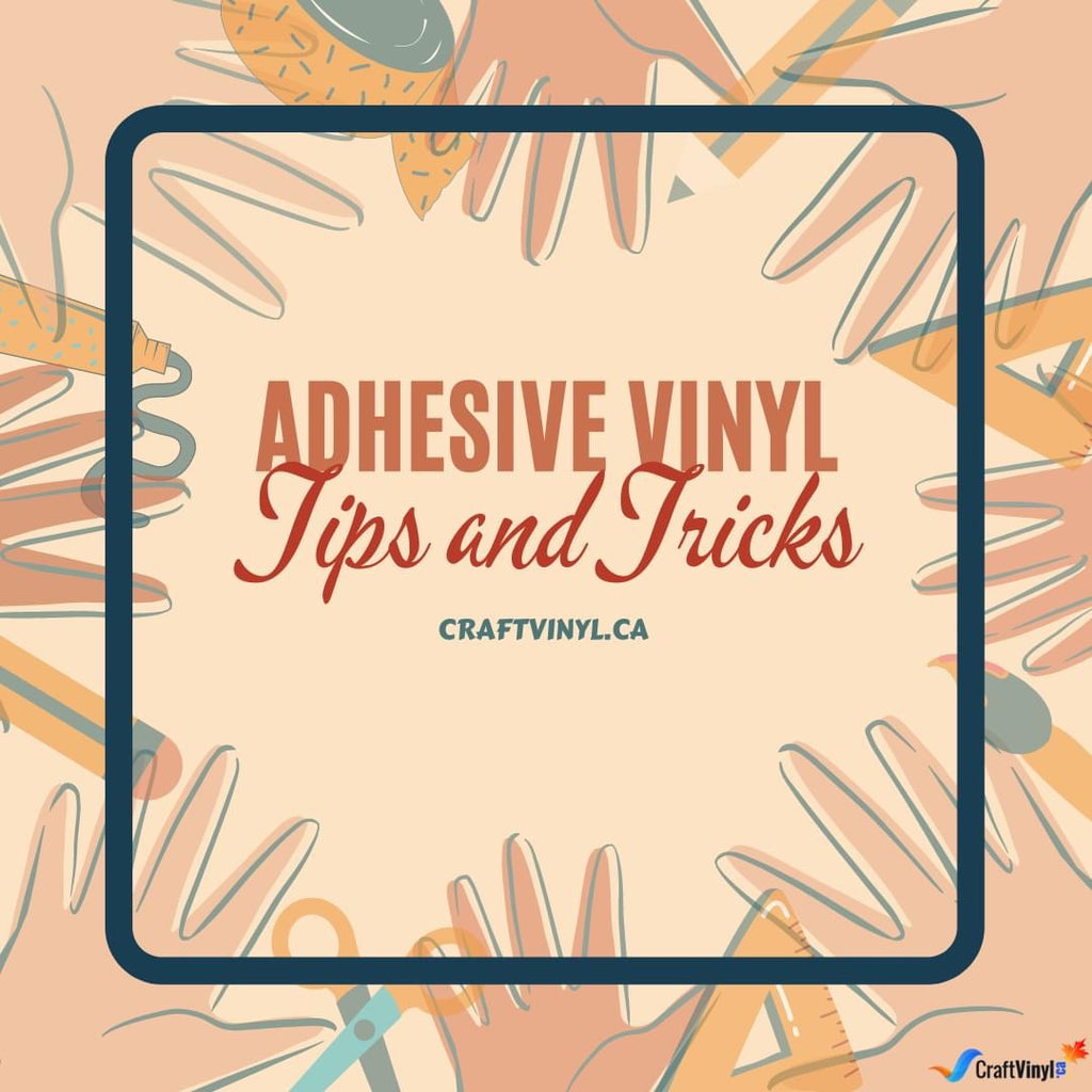 Adhesive Vinyl  Tips and Tricks Part 1!