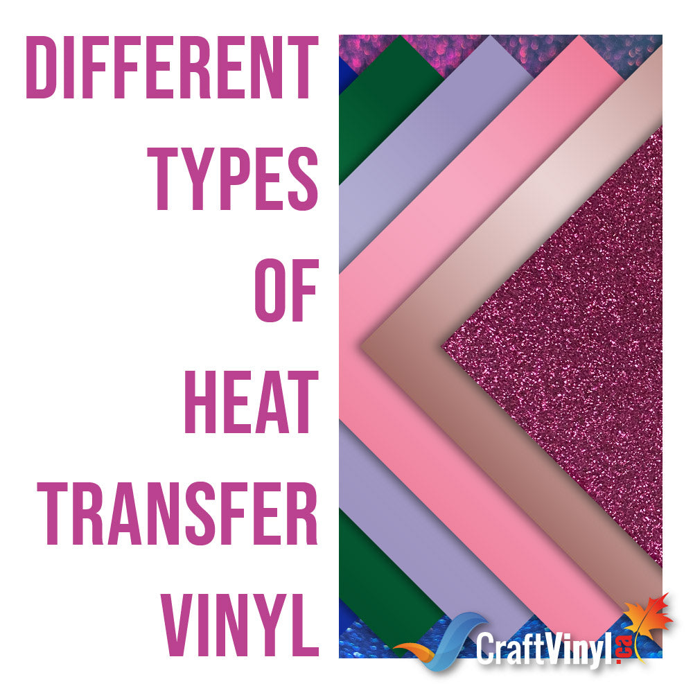 Htv Type Different Types of Heat Transfer Vinyl - Craft Vinyl