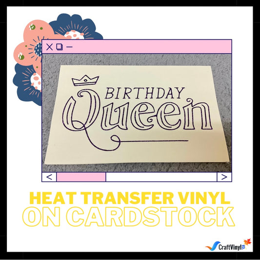 Heat Transfer Vinyl on Cardstock!