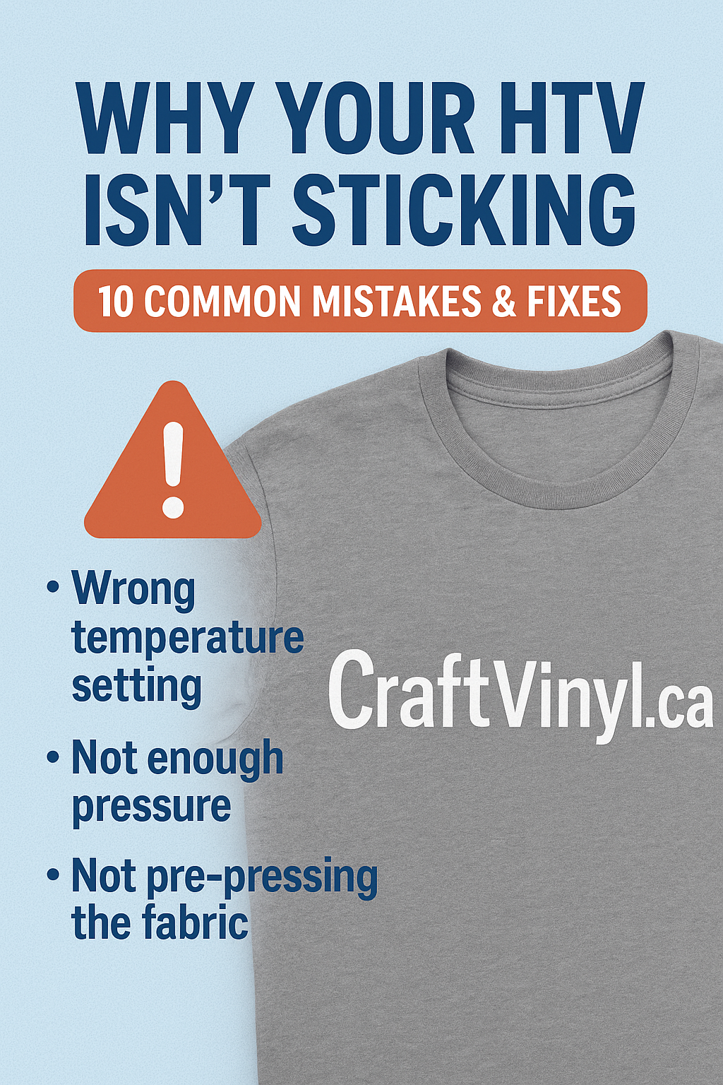 Why Your HTV Isn’t Sticking — 10 Common Mistakes & Fixes (2025 Guide)